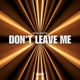 Don t Leave Me Single