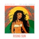 Rising Sun feat Lil Kesh Buckwylla Single