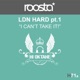 LDN Hard Pt 1 I Can t Take It Single