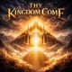 THY KINGDOM COME Single