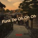 Funk Do Oh Oh Oh Single