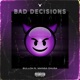 Bad Decisions feat Mansa Chusa Single