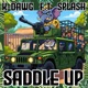 Saddle Up feat Splash Single