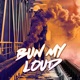 Bun My Loud Single