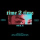 Time 2 Time Single