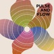 Pulse and Flow