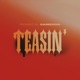 Teasin Single