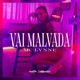 Vai Malvada Single