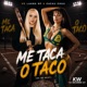 Me Taca o Taco Single