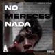 No Mereces Nada Single