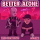 Better Alone Single