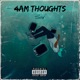4AM Thoughts Single
