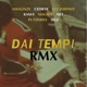 Dai Tempi feat Sige Cedryk Jay Johnny Putiferio Kam4 Giovanni Net Amalinze RMX Single
