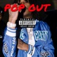 Pop Out feat Mack Millz Memo 600 Single