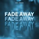 Fade Away Single