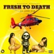 Fresh to Death Single