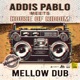 Mellow Dub Addis Pablo Meets House of Riddim Single