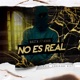 No Es Real feat Khan DobleL Single