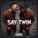 SAY TWIN Single