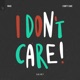 I Don t Care Single