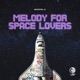 Melody For Space Lovers Single