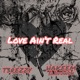 Love Ain t Real Single