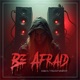 Be Afraid Single