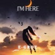 I m Here Single