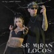 Se Miran Locos Single