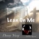 Lean On Me Single