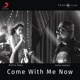 Come with Me Now Single