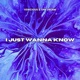 I Just Wanna Know Single