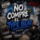 NO COMPRE EL TYPE BEAT Single