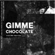 Gimme Chocolate Single