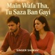 Main Wafa Tha Tu Saza Ban Gayi Single