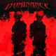 DOMINANCE Single
