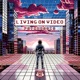 Living on Video Single