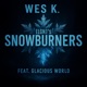 Snowburners feat Glacious World Carrone Phyre Dun Shi Li Single