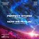 Perfect Storm Now We Rollin Single feat Madison Roovers Single