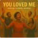 YOU LOVED ME Single