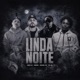Linda Noite Single