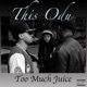 Too Much Juice Single