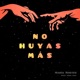 No Huyas Más Single
