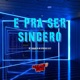 E pra Ser Sincero Single