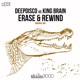 Erase Rewind Deepdisco vs King Brain Single