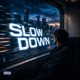 Slow Down feat Jensen Single