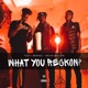 What You Reckon Single