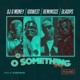 Oo Something feat Idowest Reminisce Oladips Remix Fi Si 440 Single