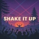 SHAKE IT UP Single
