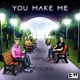 You Make Me Single